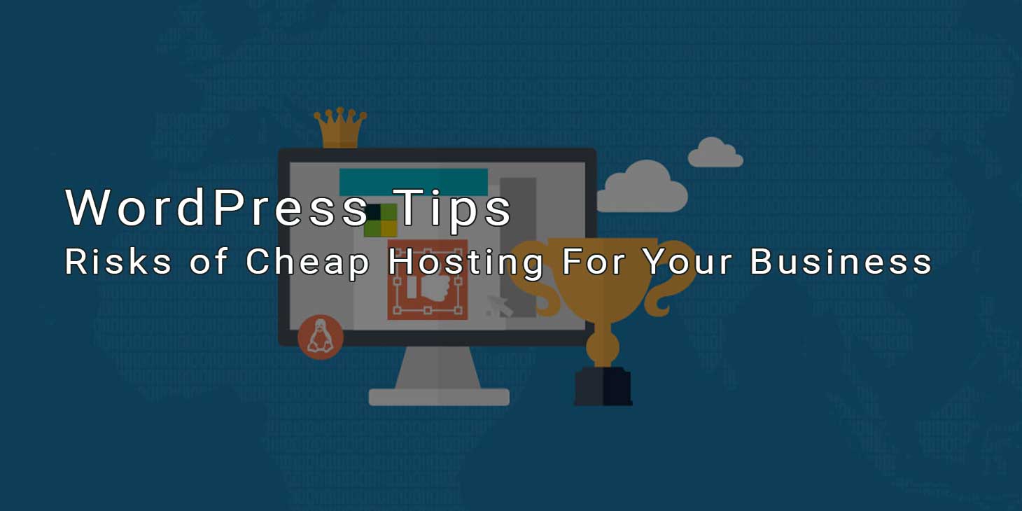Risks Of Cheap Hosting For Your Business